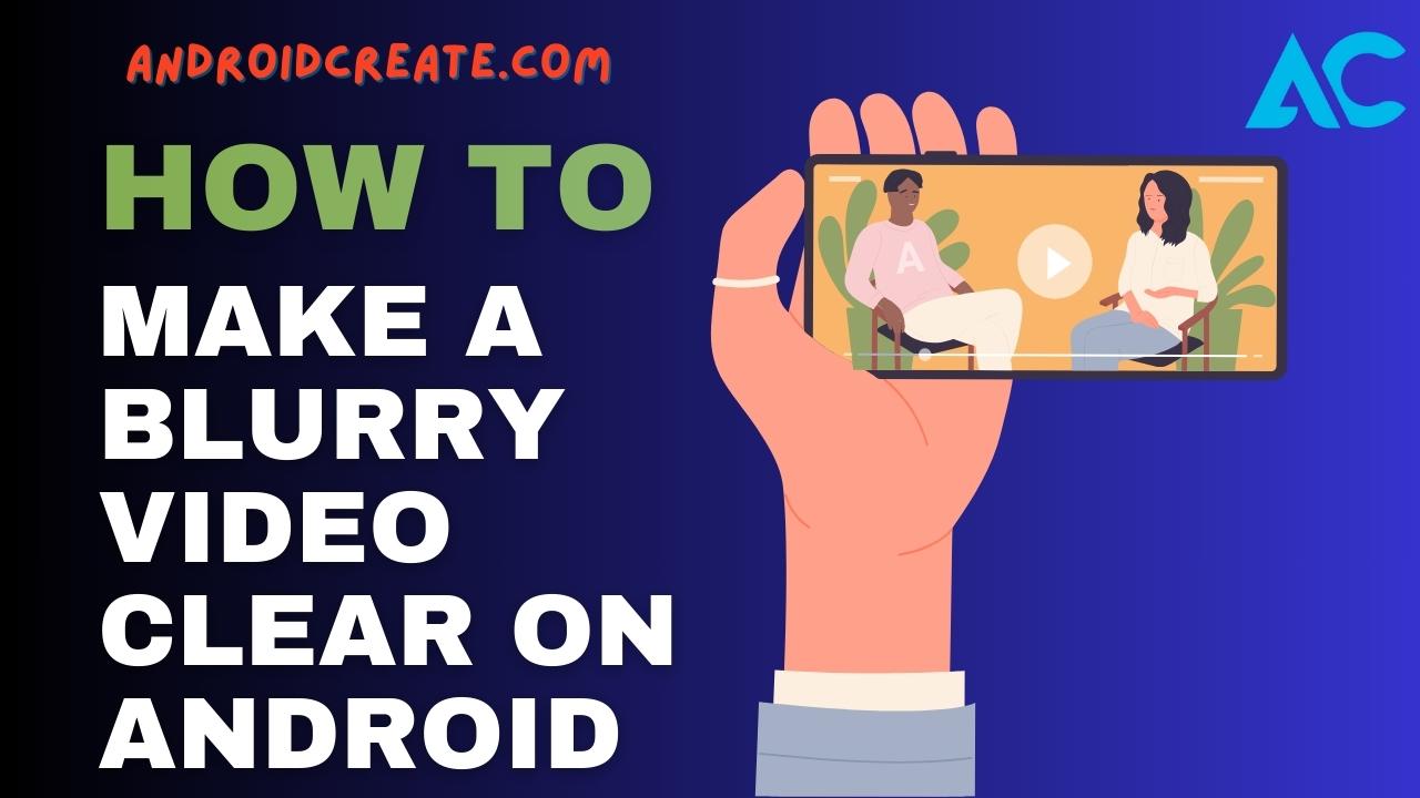 How to Make a Blurry Video Clear on Android
