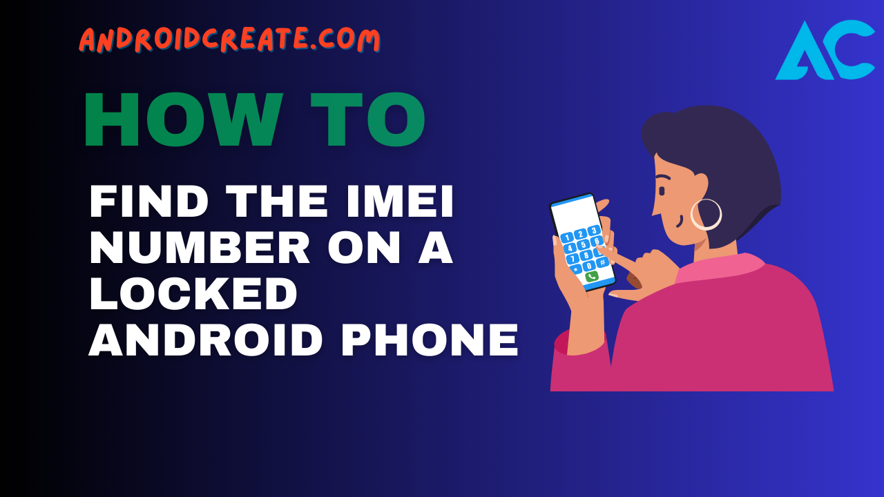How to Find the IMEI Number on a Locked Android Phone